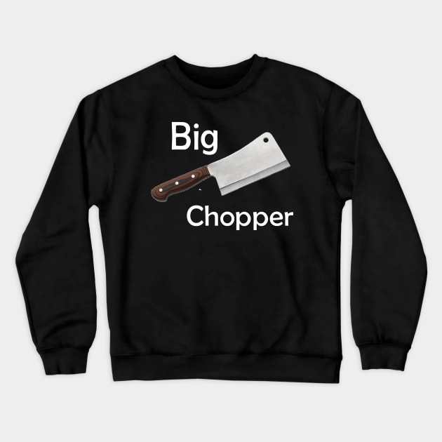 Big chopper Crewneck Sweatshirt by Stiffmiddlefinger